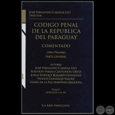 CÓDIGO PENAL DE LA REPÚBLICA DEL PARAGUAY - LIBRO PRIMERO - Autora: VIOLETA GONZÁLEZ VÁLDEZ - Año 2011
